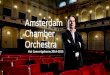 Amsterdam Chamber Orchestra - Van Medevoort...Astor Piazzolla - Adiós nonino Viva Vivaldi: heerlijke Italiaanse barok Woensdag 10 december 2014 Kleine Zaal –20.15 uur Amsterdam
