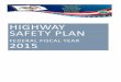 HIGHWAY SAFETY PLAN 2015 · 2014. 12. 10. · ANNUAL REPORT. HIGHWAY SAFETY PLAN FEDERAL FIS AL YEAR 2015 FY 2013 Virgin Islands Office of Highway Safety 32A & 33AB Smithfield St