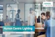 Human Centric Lighting - assets.new.siemens.com · Human Centric Lighting has the ability to simulate natural daylight and therefore support the functioning of the internal clock