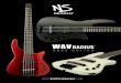 NS Design | Innovative Electric Instruments by Ned Steinberger · 2016. 12. 8. · WAV RADIUS BASS GUITAR Designed by Ned Steinberger, the WAV RADIUS Bass is completely about the
