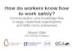 How do workers know how to work safely? - IOSH...How do workers know how to work safely? Communication and knowledge flow in large, networked organisations and SME-micro enterprises