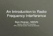 An Introduction to Radio Frequency Interference...•The ARRL Handbook •The ARRL RFI Book, 3rd Ed. •AC Power Interference Handbook, 3rd Ed., by Marv Loftness •Interference Handbook,