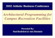 Architectural Programming for Campus Recreation Facilities · 2020. 1. 3. · Architectural Programming for Campus Recreation Facilities 2002 Athletic Business Conference Presented