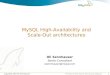 MySQL High-Availability and Scale-Out architectures · 2013. 3. 17. · MySQL Cluster • Shared-nothing architecture • Synchronous replication (2-Phase commit) • Fast automatic