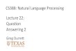 CS388: Natural Language Processing Lecture 22: Queson ...gdurrett/courses/fa2019/... · Same en;ty Doc 3 Same en;ty Example picked from HotpotQA [Yang et al., 2018] ‣ Much longer