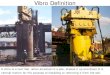 Vibro Definition - American Piledriving · 2016. 1. 7. · Tandem vibro with tandem power units. Clamp attachments- two clamps. Casing clamps- two clamps Japanese style. Two clamp