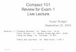 Compsci 101 Review for Exam 1 Live Lecture · 2020. 9. 22. · Exam 1 Rules • The exam is your own work. • Do not get help or talk to anyone about the exam until it is handed
