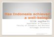 Has Indonesia achieved a well-being? Sugiharti_SE_MSi.pdf · 2016. 11. 10. · Indonesia is the 14th rank out of 151 countries (NEC, 2012) 8 presented in Chairul Tanjung Workshop