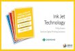 Ink Jet Technology · 2020. 12. 4. · Piezo Ink Jet Technology: History •Wide format scanning available early 1990’s •1st generation digital inkjet was launched in 2003 •300