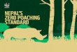 NEPAL’S ZERO POACHING STANDARD · 2020. 5. 29. · discouraging poaching and illegal wildlife trade activity and achieving Zero Poaching. Nepal has set legal provisions for criminal