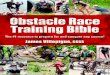 Obstacle Race Training Bible Race... · 2020. 1. 17. · Obstacle races are the toughest, meanest races on the planet. ... avoiding injury, and having a blast. Best-selling ˜ tness