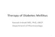 Therapy of Diabetes Mellitus · 2020. 12. 5. · Therapy of Diabetes Mellitus •Diabetes mellitus (DM) is a heterogeneous group of metabolic disorders characterized by hyperglycemia