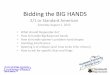 Bidding the BIG HANDS · 2015. 8. 1. · •After Kokish 2N –use 2N Tools. –Consider 4♠ to ask opener’s HP (24-25, 26, 27, 28, etc.) –or– to show hand with 4-4 minors