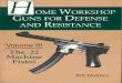 Home Workshop Vol 3.22 Machine Pistol Bill Holmes Paladin ......PALADIN PRESS BOULDER, CO . ontents Introduction Chapter One Tools and Equipment Chapter Two Materials Chapter Three