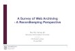 A Survey of Web Archiving - A Recordkeeping Perspective – Web Curation Systems: NetarchiveSuite, PANDAS, Web Curator Tool, Web Archiving Service Archive-It • Degree 2 Activities: