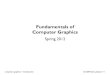 Fundamentals of Computer Graphics - Fabio Pellacini · computer graphics • introduction © 2009 fabio pellacini • 1 Fundamentals of Computer Graphics Spring 2012