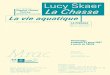 Lucy Skaer Torres Daniel Otero La Chasse (Dé)placements La vie … · 2017. 8. 26. · 3/18 La vie aquatique 25.03.2017 18.06.2017 Lucy Skaer Daniel Otero Torres La Pergola 25.03.2017