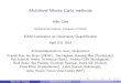 Multilevel Monte Carlo methods - archive.siam.orgJaime Peraire, Ferran Vidal-Codina (MIT), ... MikeGiles (Oxford) MultilevelMonteCarlo 1/39. Objectives In presenting the multilevel