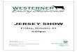 Open Show: Jersey - Cowsmopolitan Dairy Magazine · 2020. 10. 23. · Jersey & Holstein Open Show Judge Cameron MacGregor ... Born June, July or August 2019 Sponsored By Pro-Line