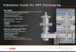 Precision Tools for PET PackagingPrecision Tools for PET Packaging We Offer Advanced preform moulds & hotrunners up to 144 cavities Turnkey PET injection molding systems Preform mould