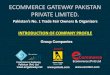 Ecommerce Gateway Pakistan Company Profile · 2021. 1. 14. · Pakistan () • Largest Industrial & Commercial Database Owner • Pioneers of Exhibition Industry in Pakistan since
