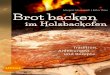 Margret Merzenich | Erika Thier Brot backen ... Brot backen im Holzbackofen Tradition, Anleitungen und