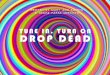 TUNE IN, TURN ON DROP DEAD › wzukusers › user-15682183 › docu… · drop dead. a group of elderly raucous friends runs into trouble with two rival drug gangs when they reunite