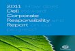 2011: How does Dell steward Corporate Responsibility and ...2011 Dell Corporate Responsibility Report 1 Michael Dell Chairman and CEO Dell Inc. Enabling human potential — that’s