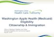 Washington Apple Health (Medicaid) Eligibility Citizenship ......Washington Apple Health Maggie Clay Regional Eligibility Policy Representative Office of Medicaid Eligibility and Policy