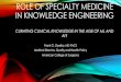 ROLE OF SPECIALTY MEDICINE IN KNOWLEDGE ......ROLE OF SPECIALTY MEDICINE IN KNOWLEDGE ENGINEERING CURATING CLINICAL KNOWLEDGE IN THE AGE OF ML AND AI? Frank G. Opelka, MD FACS Medical