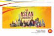 ASEAN | ONE VISION ONE IDENTITY ONE COMMUNITY - Romeo … · 2017. 5. 9. · ASEAN: A ssociation of S outh E ast A sian N ations . ASEAN Emblem • The ASEAN Emblem represent a stable,
