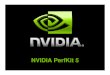 NVIDIA PerfKit 5developer.download.nvidia.com/tools/NVPerfHUD/5beta4/... · 2007. 7. 23. · NVIDIA PerfKit 5: The World’s Most Advanced GPU Performance Suite PerfHUD 5 New! DirectX