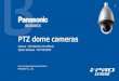 PTZ dome cameras · PDF file 2019. 11. 7. · PTZ Dome cameras 2 Can reduce the recording capacity ( Extreme Compression ) Can capture clear images at any scene (Extreme Visibility