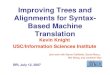 Improving Trees and Alignments for Syntax- Based Machine ......Phrasal Translation singing VP VB NP PRT put poner , NP Non-contiguous Phrases on NPB DT NNS the NNS Context-Sensitive