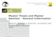 Master Thesis and Master Seminar - General Information · • The master thesis needs to be uploaded via UGO, and approved by your supervisor. • After approval, you need to submit