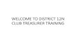 WELCOME TO DISTRICT 12N CLUB TREASURER TRAININGtnlions.org/wp-content/uploads/Lions-Club-Treasurer... · 2020. 10. 4. · WELCOME TO DISTRICT 12N CLUB TREASURER TRAINING. OUTSIDE