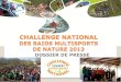 CHALLENGE NATIONAL DES RAIDS MULTISPORTS DE NATURE … · 2012. 11. 7. · le Groupement national des raids multisports de nature a créé en 2011, le challenge national des raids