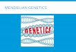 MENDELIAN GENETICS · 2018. 10. 15. · MENDELIAN GENETICS . WHAT IS INHERITANCE? Inheritance is the transfer of genetic material from parent to offspring. -Each offspring receives
