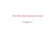 The Microarchitecture LevelThe Microarchitecture 2018. 9. 7.¢  Chapter 4 1. The Microarchitecture Level
