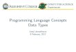 Programming Language Concepts Data Types · 2018. 8. 27. · Examples of Data Types - Primitive data types - Reference data types - ADT (abstract data types) 2/18. Examples of Data