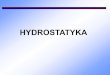 HYDROSTATYKA - Warsaw University of Technologywrobel/SIMR/Fizyka1/F1-hydrostatyka2.pdf · 2015. 1. 17. · Winda obrotowa do transportu statków - Falkirk, Szkocja moc 22,5 kW zużycie