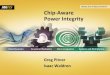 Chip-Aware Power Integrity - url · 2019. 7. 24. · ANSYS Chip-Aware PDN Solution 0.00 2.00 4.00 6.00 8.00 10.00 Time [ns] 1.450 1.475 1.500 1.525 1.550 V] U1 VCC CPM Current Curve