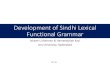 Development of Sindhi Lexical Functional Grammar of Sindhi... · PDF file •Phrases constituted by above elements •Complicated by coordination, postpositional phrases and relative