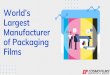 World’s Largest Manufacturer of Packaging Films