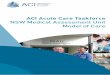 ACI Acute Care Taskforce...The MAU strategy has been designed to improve the management of inpatient beds and reduce length of stay in the ED and inpatient units by commencing assessment,