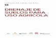 DRENAJE DE SUELOS PARA USO AGRÍCOLA · 2019. 1. 14. · tudios de drenaje localizados en los Departamentos Al-bardón, Angaco, San Martín, Caucete, 25 de Mayo y Sar-miento. 