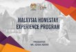 MALAYSIA HOMESTAY EXPERIENCE PROGRAM · 2020. 12. 18. · Malaysia Homestay Experience Program was launched in 1995 with the aim of encouraging the rural communities to venture into