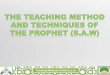 Teaching Methods of Nabi (s.a.w) - Masjid Ibrahim...Teaching Methods of Nabi (s.a.w) Teaching by Analogy: The Prophet SAW used this technique when his companions were confused using