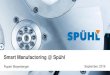Smart Manufactoring @ Spühl · 2019. 9. 6. · Smart Manufactoring @ Spühl Rupert Mayenberger September, 2019. Agenda Spühl Überblick ... MRL Werkzeuge PLM Teamcenter Artikeldaten