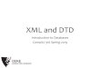 XML and DTD - Home | Duke Computer Science · 2019. 3. 1. · Valid XML documents •A valid XML document conforms to a Document Type Definition (DTD) •A DTD is optional •A DTD